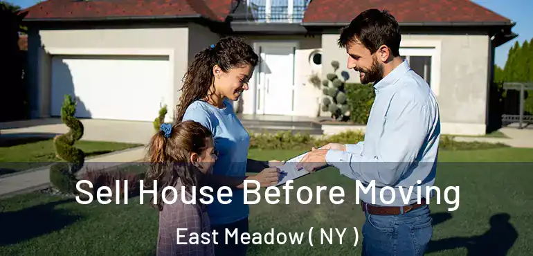  Sell House Before Moving East Meadow ( NY )