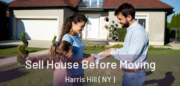  Sell House Before Moving Harris Hill ( NY )