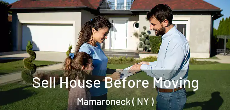  Sell House Before Moving Mamaroneck ( NY )