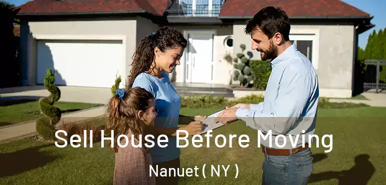  Sell House Before Moving Nanuet ( NY )