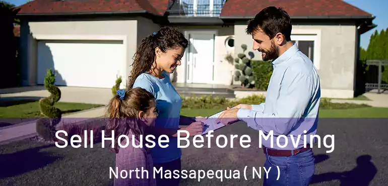  Sell House Before Moving North Massapequa ( NY )