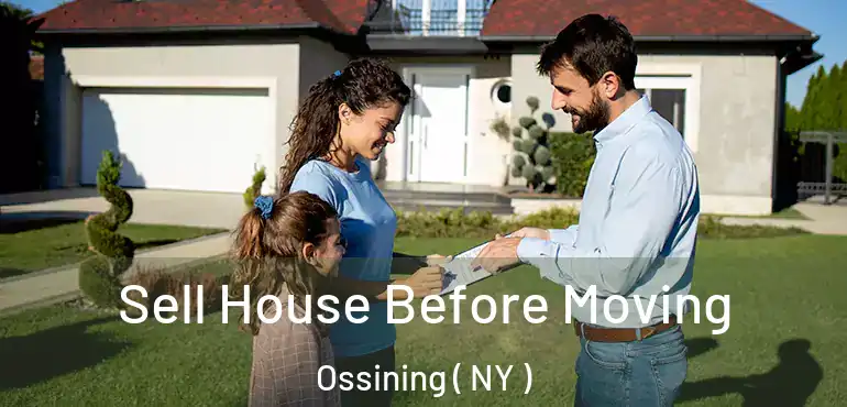  Sell House Before Moving Ossining ( NY )