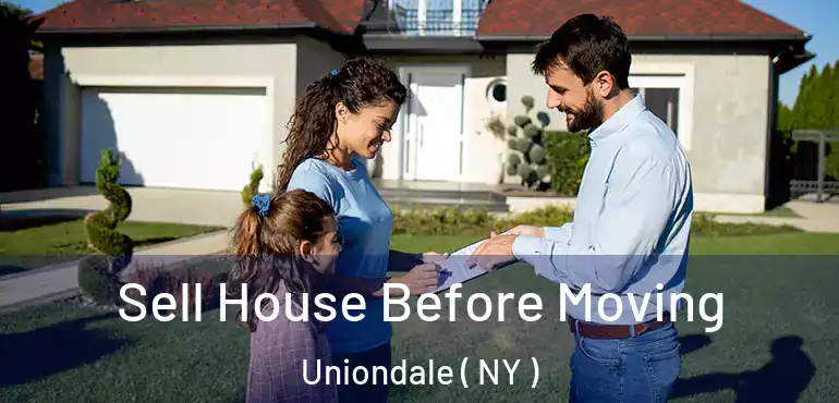  Sell House Before Moving Uniondale ( NY )