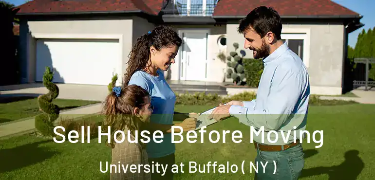  Sell House Before Moving University at Buffalo ( NY )