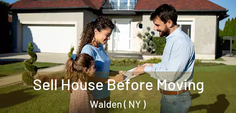  Sell House Before Moving Walden ( NY )