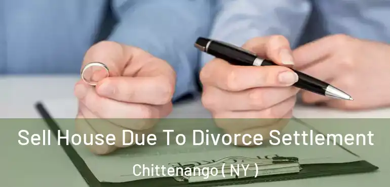  Sell House Due To Divorce Settlement Chittenango ( NY )