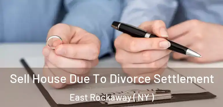  Sell House Due To Divorce Settlement East Rockaway ( NY )