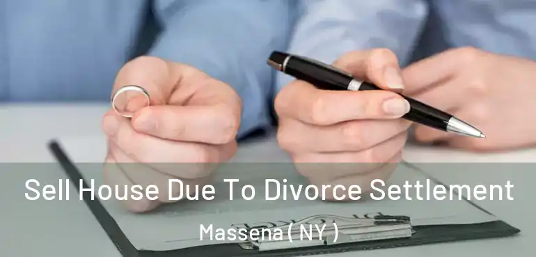  Sell House Due To Divorce Settlement Massena ( NY )