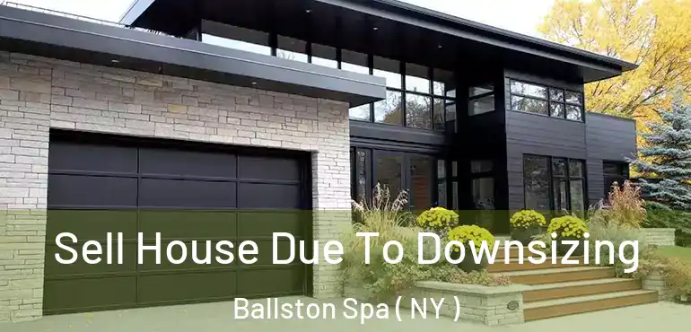  Sell House Due To Downsizing Ballston Spa ( NY )