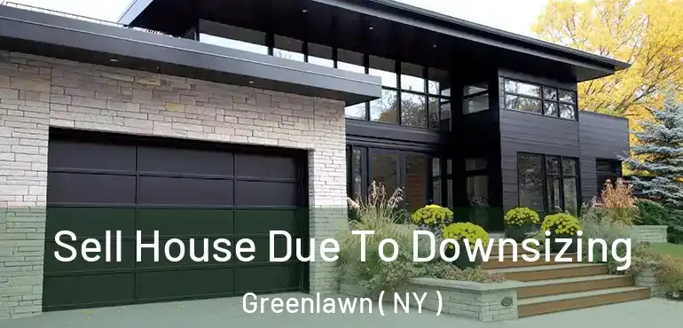 Sell House Due To Downsizing Greenlawn ( NY )