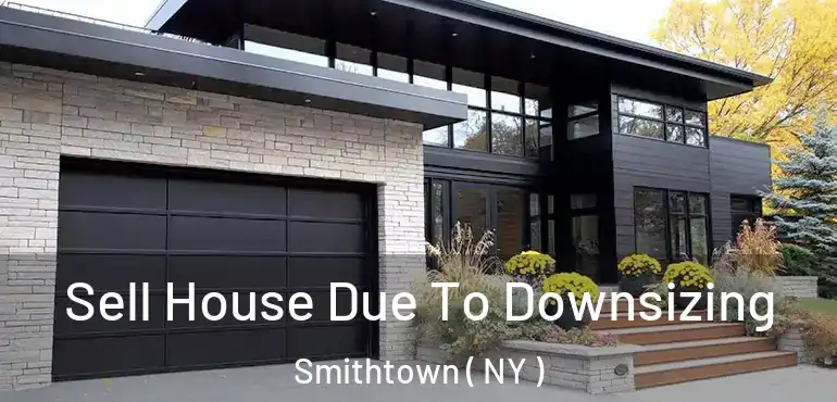  Sell House Due To Downsizing Smithtown ( NY )