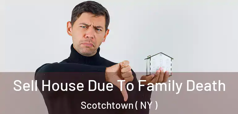  Sell House Due To Family Death Scotchtown ( NY )