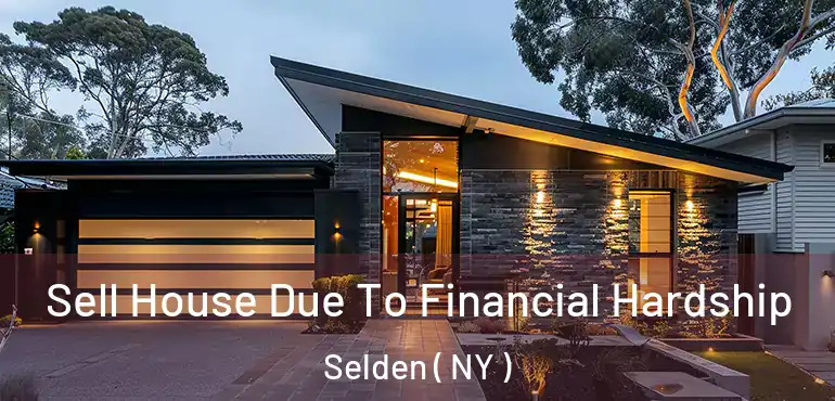 Sell House Due To Financial Hardship Selden ( NY )