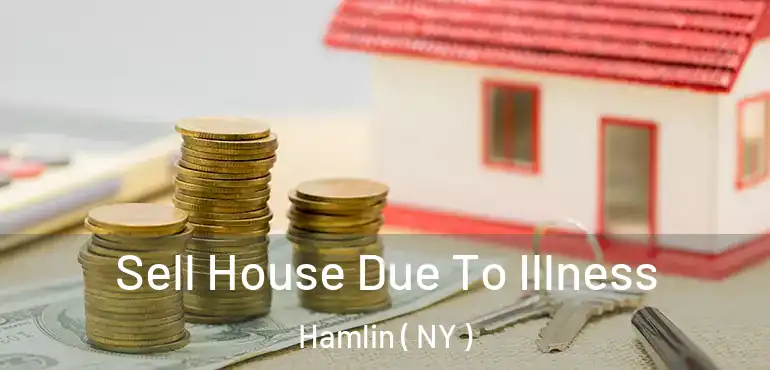  Sell House Due To Illness Hamlin ( NY )
