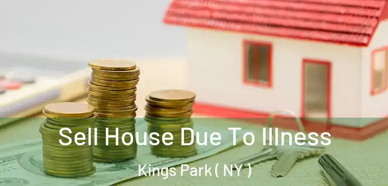  Sell House Due To Illness Kings Park ( NY )