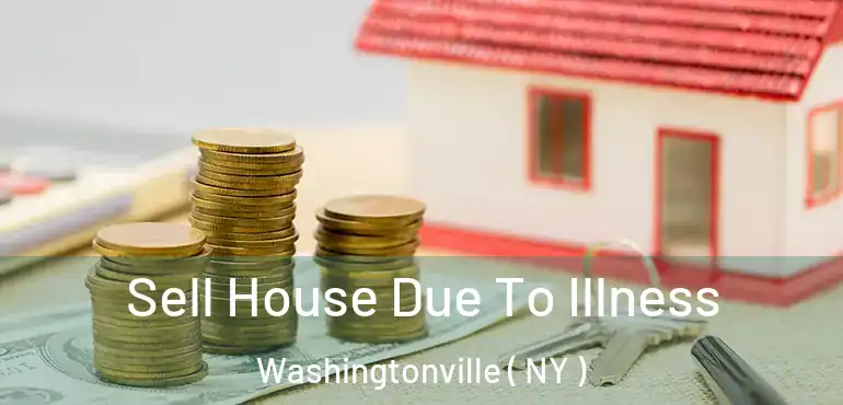  Sell House Due To Illness Washingtonville ( NY )