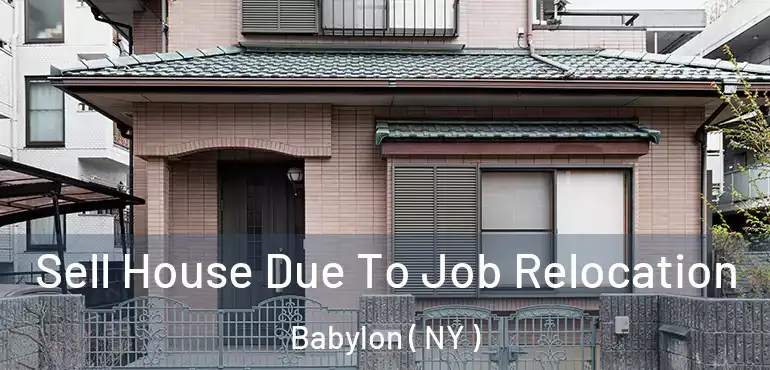  Sell House Due To Job Relocation Babylon ( NY )