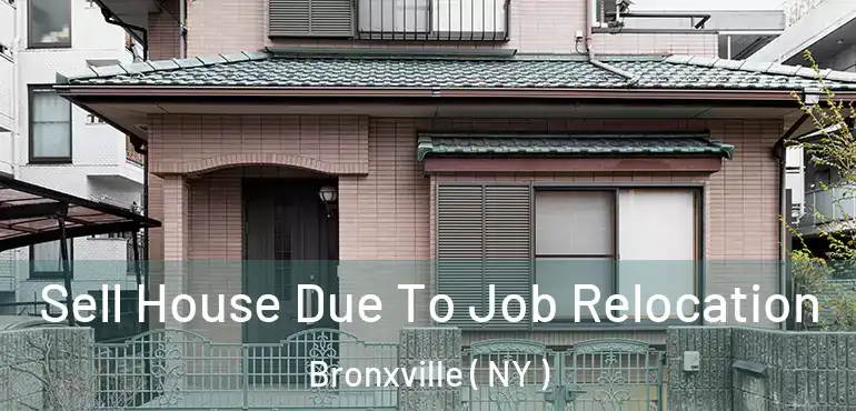  Sell House Due To Job Relocation Bronxville ( NY )