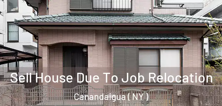  Sell House Due To Job Relocation Canandaigua ( NY )
