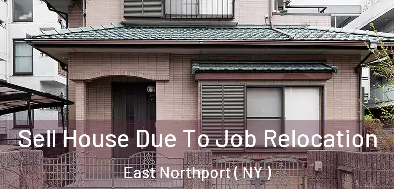  Sell House Due To Job Relocation East Northport ( NY )