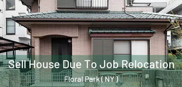  Sell House Due To Job Relocation Floral Park ( NY )