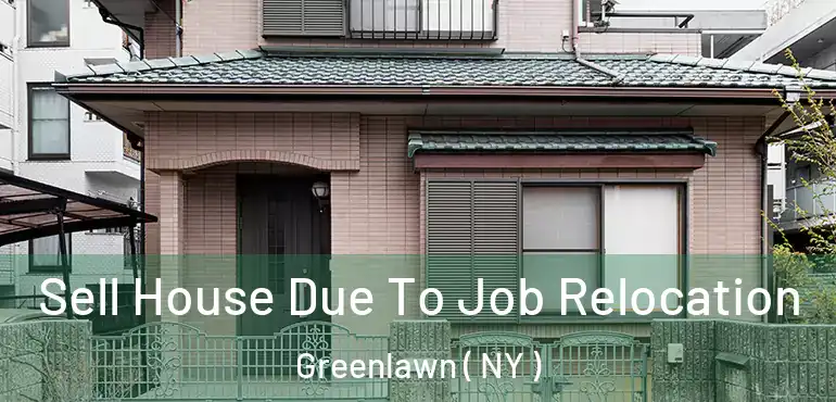  Sell House Due To Job Relocation Greenlawn ( NY )