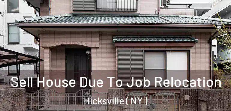  Sell House Due To Job Relocation Hicksville ( NY )