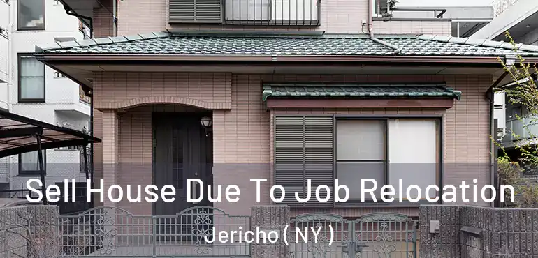  Sell House Due To Job Relocation Jericho ( NY )
