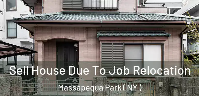  Sell House Due To Job Relocation Massapequa Park ( NY )