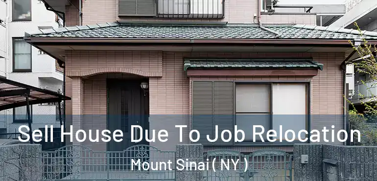  Sell House Due To Job Relocation Mount Sinai ( NY )