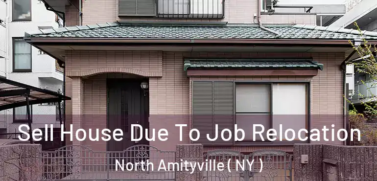  Sell House Due To Job Relocation North Amityville ( NY )