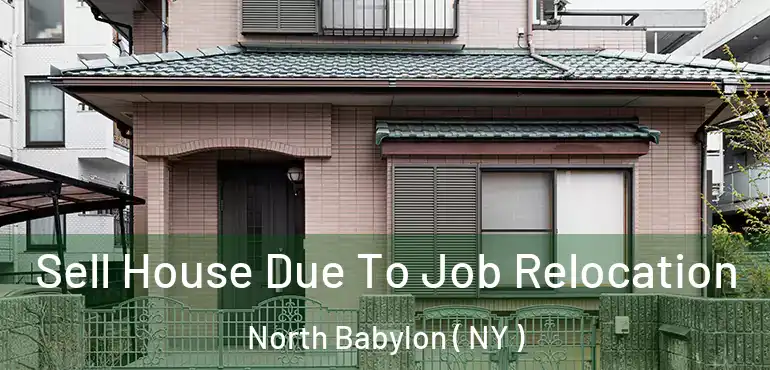  Sell House Due To Job Relocation North Babylon ( NY )