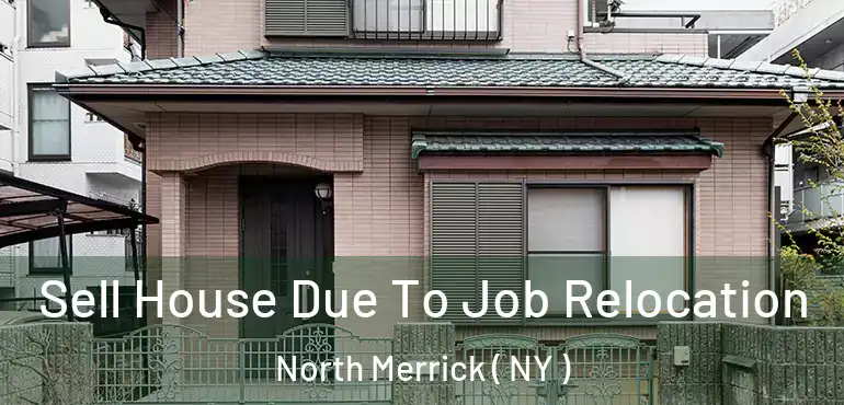 Sell House Due To Job Relocation North Merrick ( NY )