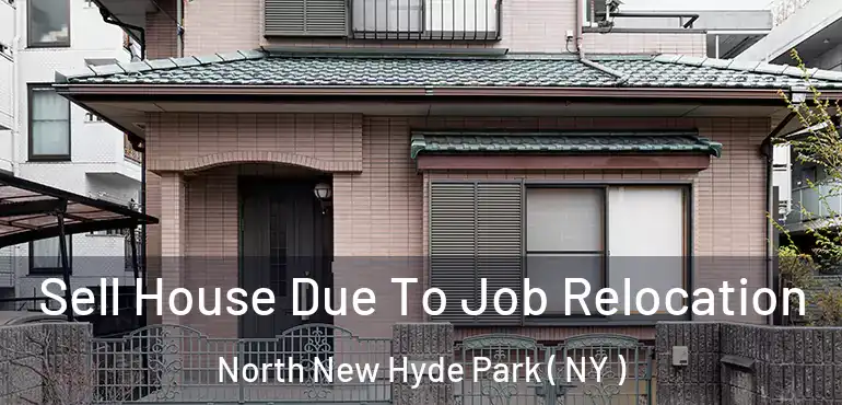  Sell House Due To Job Relocation North New Hyde Park ( NY )