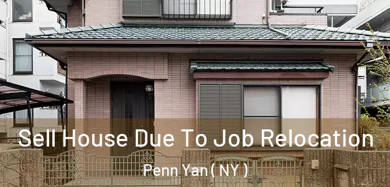  Sell House Due To Job Relocation Penn Yan ( NY )