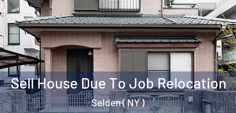  Sell House Due To Job Relocation Selden ( NY )
