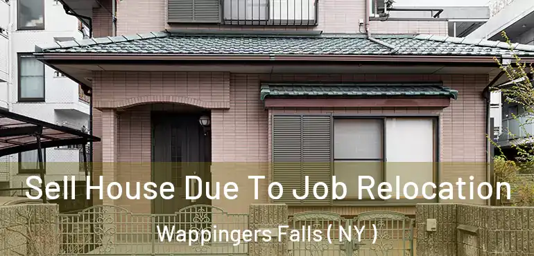  Sell House Due To Job Relocation Wappingers Falls ( NY )