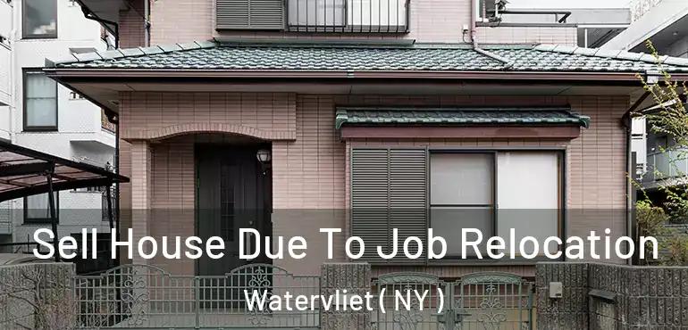  Sell House Due To Job Relocation Watervliet ( NY )
