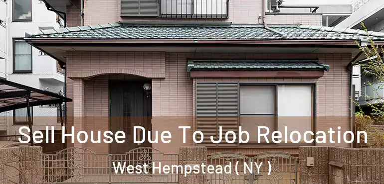  Sell House Due To Job Relocation West Hempstead ( NY )