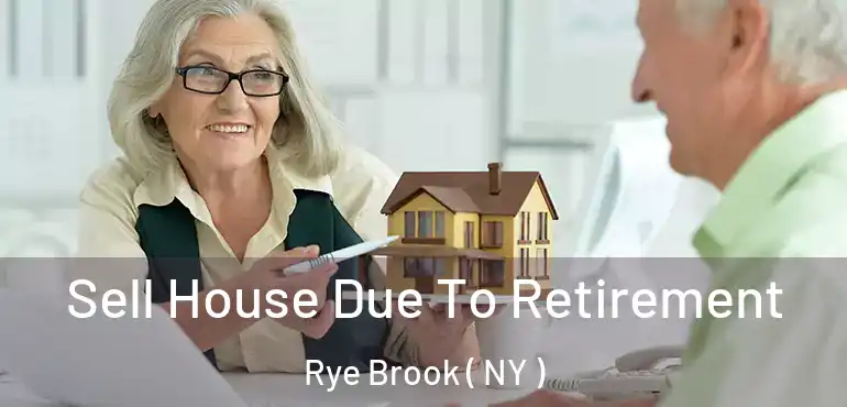  Sell House Due To Retirement Rye Brook ( NY )