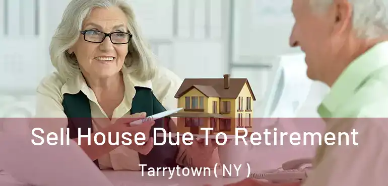  Sell House Due To Retirement Tarrytown ( NY )