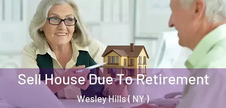  Sell House Due To Retirement Wesley Hills ( NY )