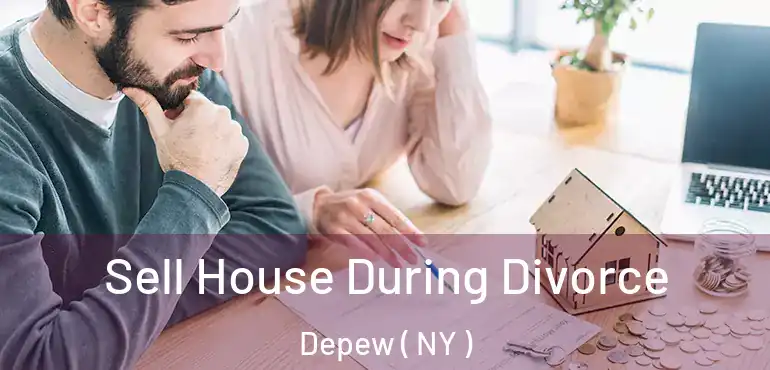  Sell House During Divorce Depew ( NY )
