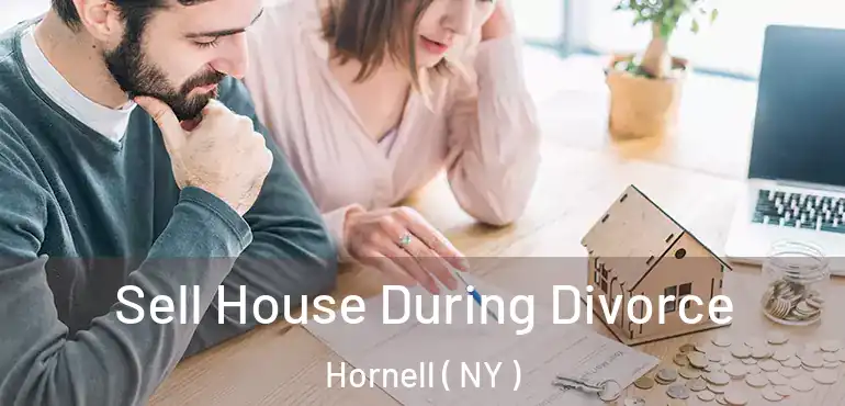  Sell House During Divorce Hornell ( NY )