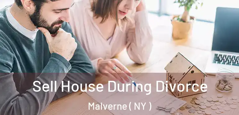  Sell House During Divorce Malverne ( NY )