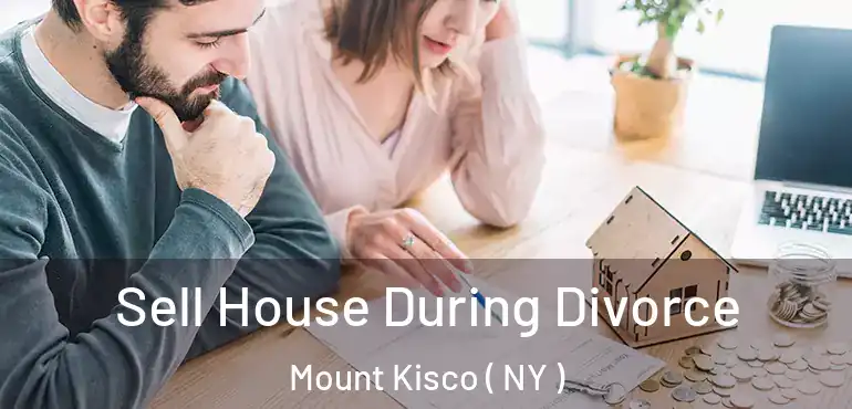  Sell House During Divorce Mount Kisco ( NY )