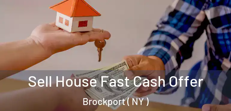  Sell House Fast Cash Offer Brockport ( NY )