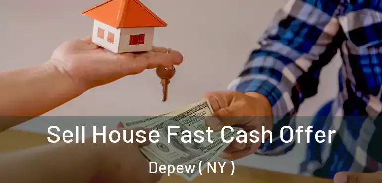  Sell House Fast Cash Offer Depew ( NY )