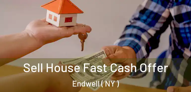  Sell House Fast Cash Offer Endwell ( NY )