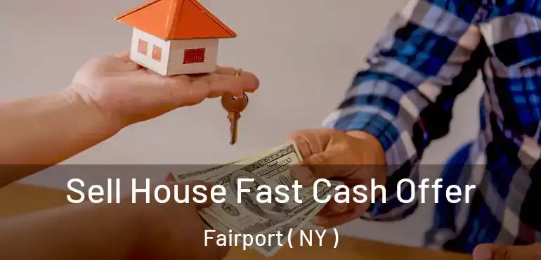  Sell House Fast Cash Offer Fairport ( NY )